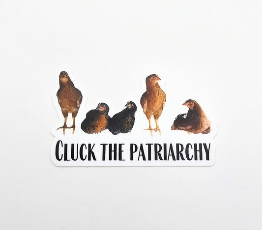 Cluck the Patriarchy Chicken Sticker